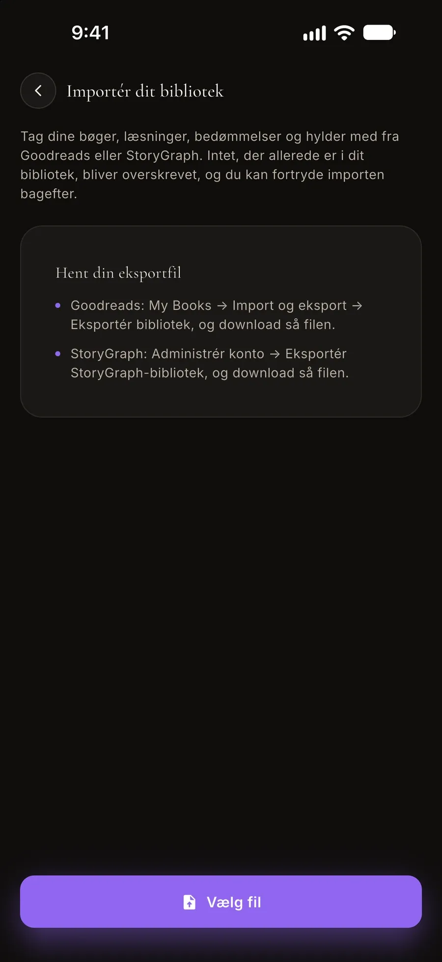 Importskærmen: tag dine bøger, læsninger, bedømmelser og hylder med fra Goodreads eller StoryGraph, med en vejledning til eksportfilen
